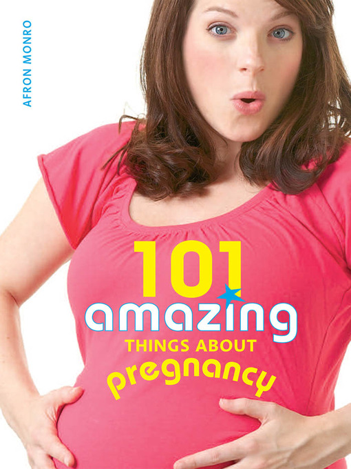 Title details for 101 Amazing Things About Pregnancy by Afron Monro - Available